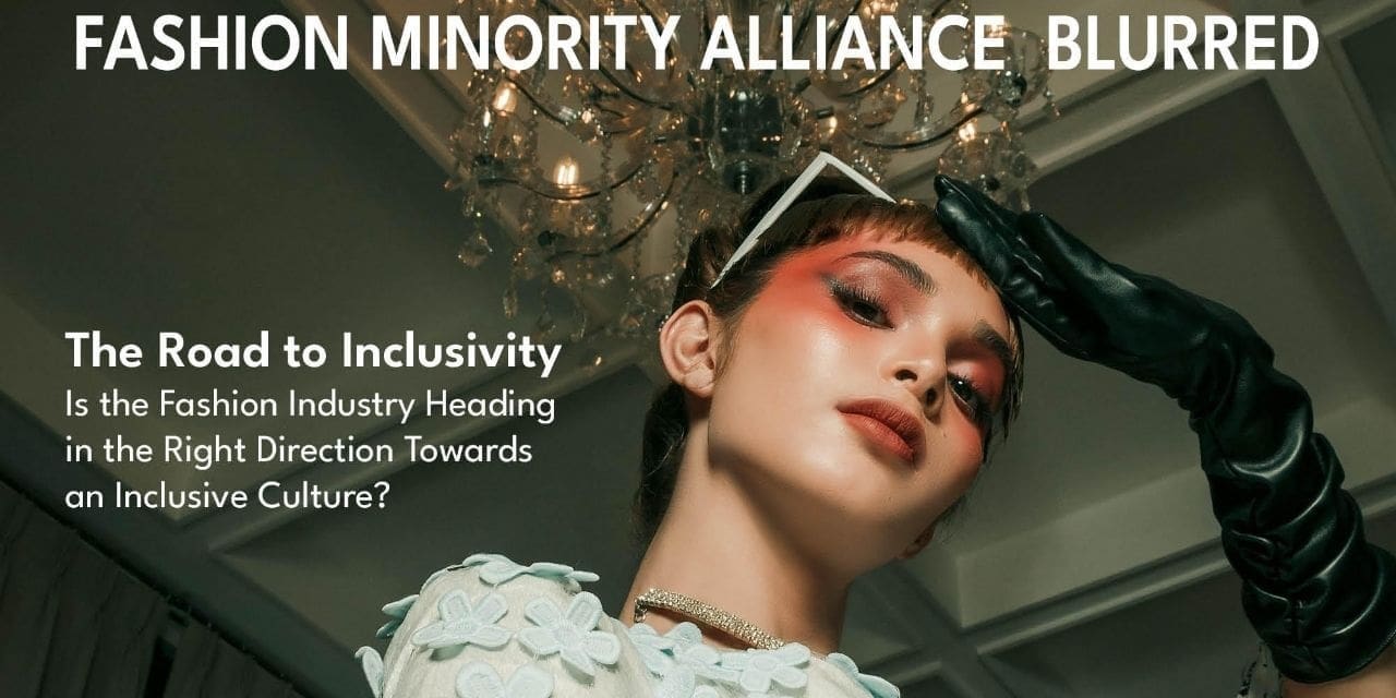 Fashion Minority Alliance x Blurred | The Road to Inclusivity Report